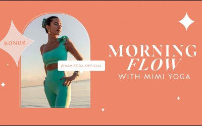 Morning Flow ✨ With Mimi Yoga 🧘‍♀️ | Bonus
