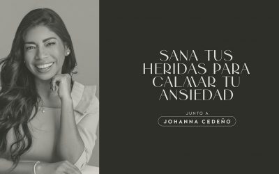 Encuentro | Sana tus heridas para calmar tu ansiedad